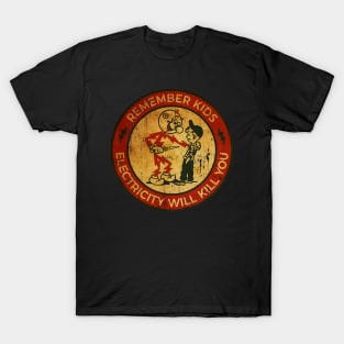 Electricity Will Kill You Kids - Best Seller T-Shirt